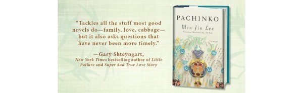 Gary Shteyngart Quote on Pachinko by Min Jin Lee