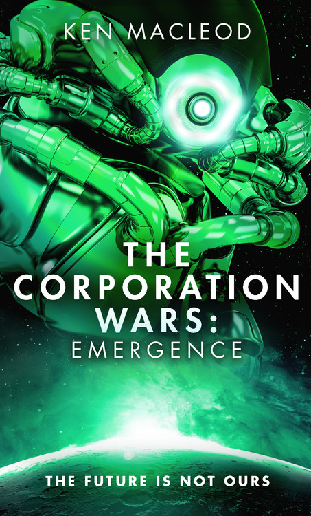 The Corporation Wars Emergence By Ken Macleod Hachette Book Group The Corporation Wars Emergence By Ken Macleod Hachette Book Group