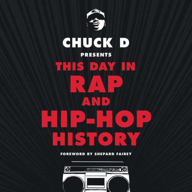 Chuck D. Presents This Day in Rap and Hip Hop History