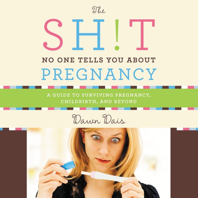 The Sh!t No One Tells You About Pregnancy