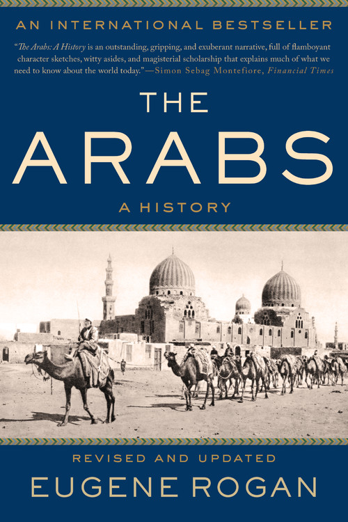 The Arabs by Eugene Rogan | Hachette Book Group