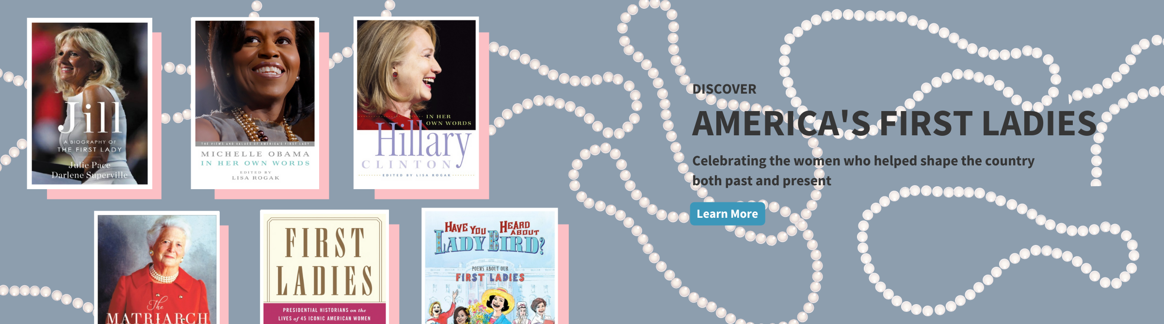 Discover America's First Ladies. Celebrating the women who helped change the country both past and present.