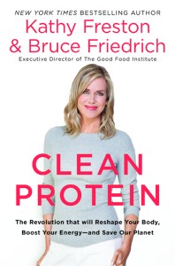 Clean Protein by Kathy Freston, Bruce Friedrich