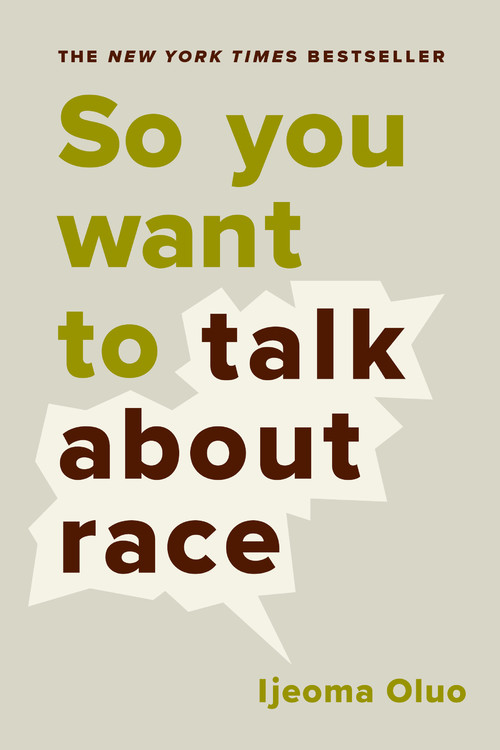 So You Want to Talk About Race by Ijeoma Oluo | Hachette Book Group