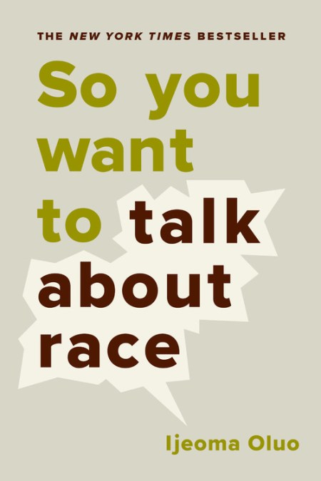 Book cover - So You Want to Talk About Race