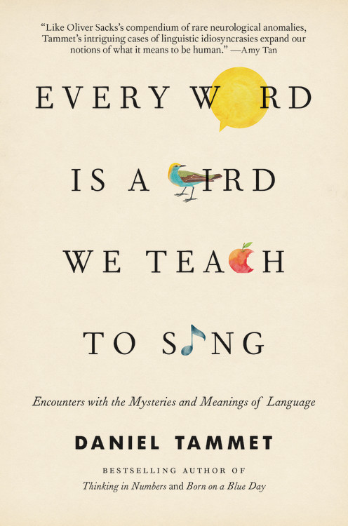 Word Is a Bird We Teach to Sing by Daniel Tammet | Hachette Book Group | Hachette Book Group