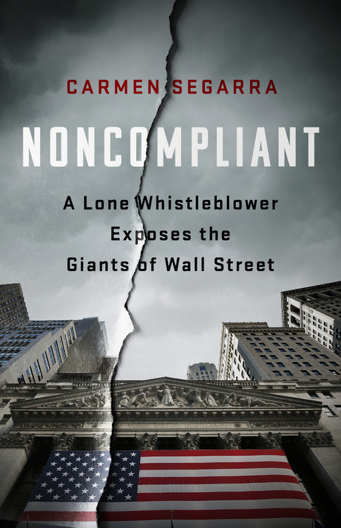 Noncompliant A Lone Whistleblower Exposes the Giants of Wall Street