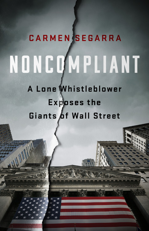 Noncompliant A Lone Whistleblower Exposes the Giants of Wall Street