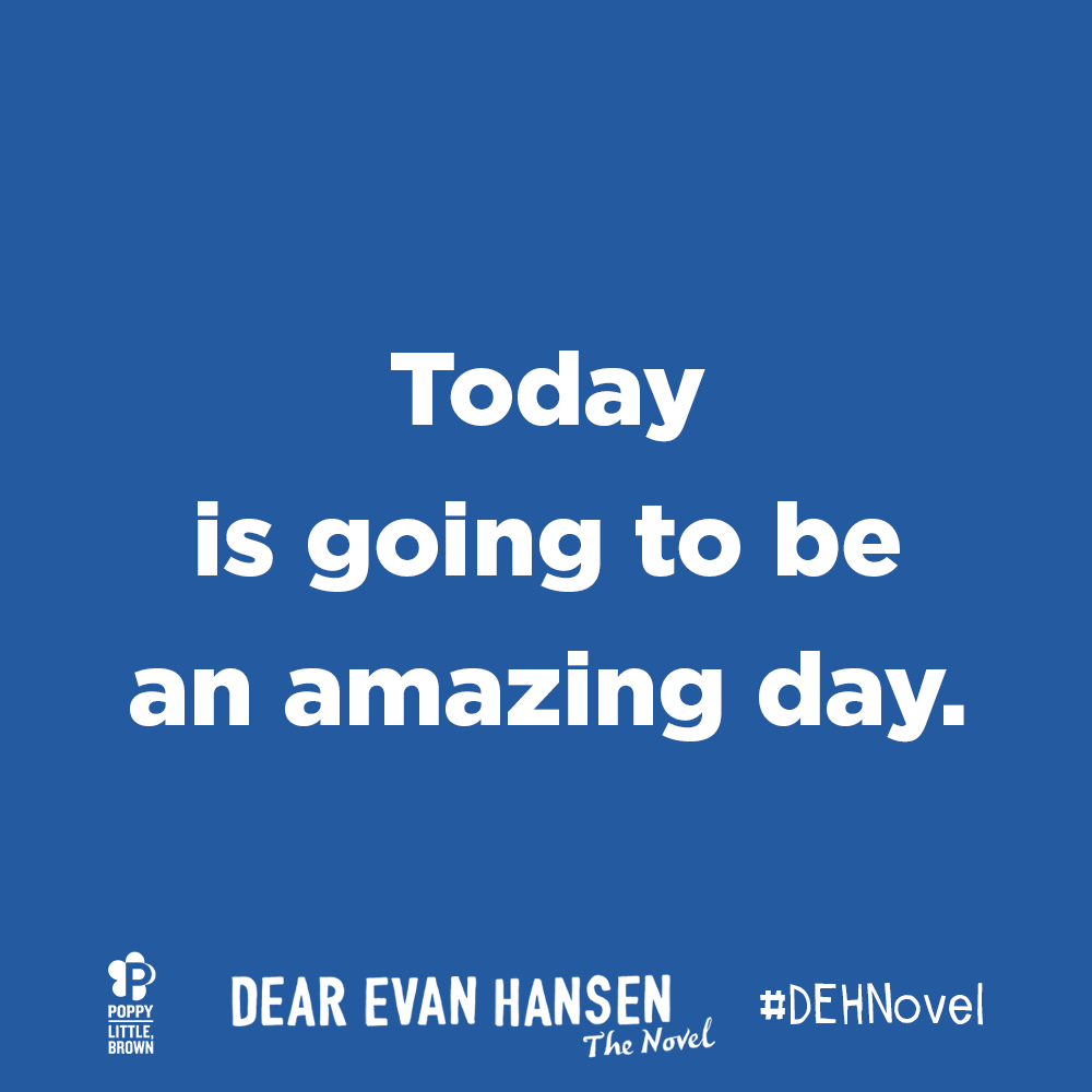 NOVL - Image of a 'Dear Evan Hansen' Quote reading 'Today is going to be an amazing day'
