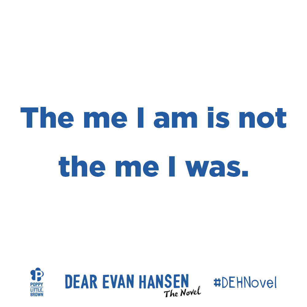NOVL - Image of a 'Dear Evan Hansen' Quote reading 'The me I am is not the me I was.'