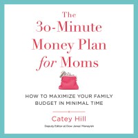 The 30-Minute Money Plan for Moms
