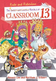 The Rude and Ridiculous Royals of Classroom 13