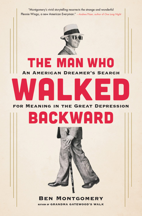 The Man Who Walked Backward by Ben Montgomery | Hachette Book Group