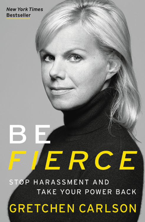 Be Fierce by Gretchen Carlson | Hachette Book Group | Hachette Book Group