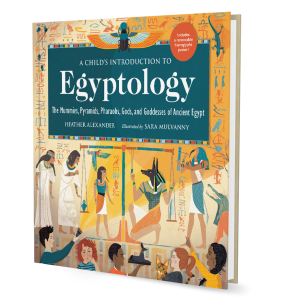 A Child's Introduction to Egyptology by Heather Alexander