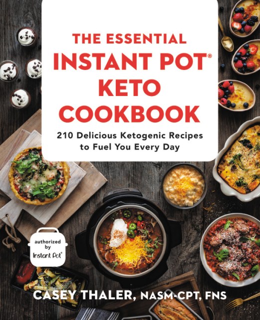 The Essential Instant Pot® Keto Cookbook