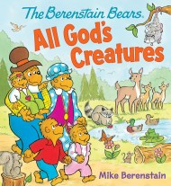 The Berenstain Bears All God's Creatures