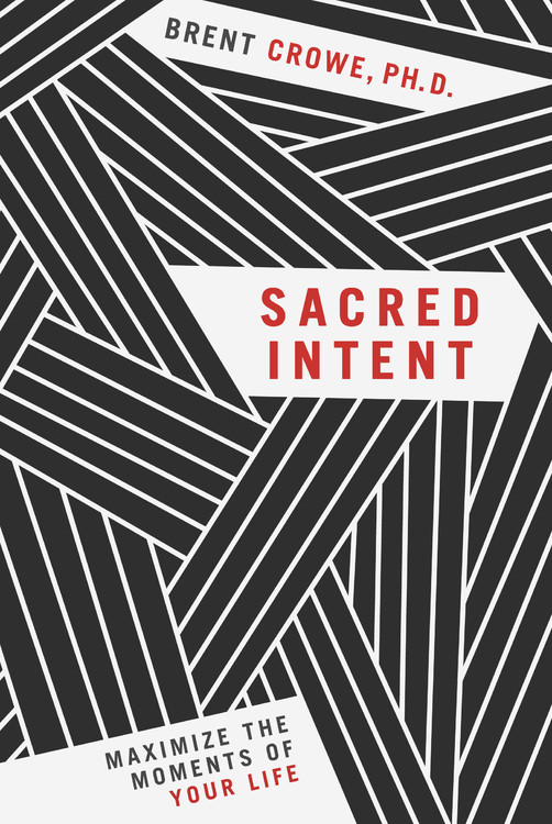 Hachette　Sacred　by　Intent　PhD　Brent　Crowe,　Book　Group
