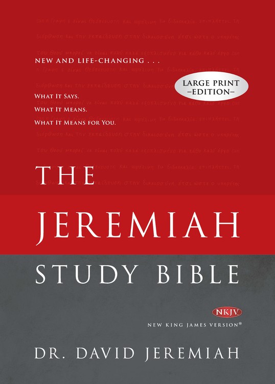 The Jeremiah Study Bible Large Print Edition By Dr David Jeremiah