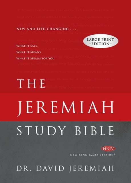 The Jeremiah Study Bible, NKJV Large Print Edition