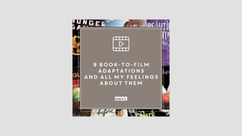 The NOVL Blog, Featured Image for Article: 9 Books-To-Film Adaptations and All My Feelings About Them