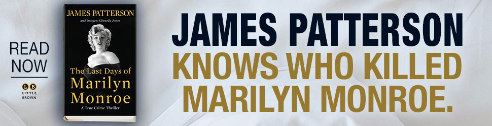 James Patterson knows who killed Marilyn Monroe. Read now.