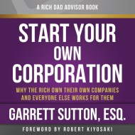 Rich Dad Advisors: Start Your Own Corporation, 2nd Edition