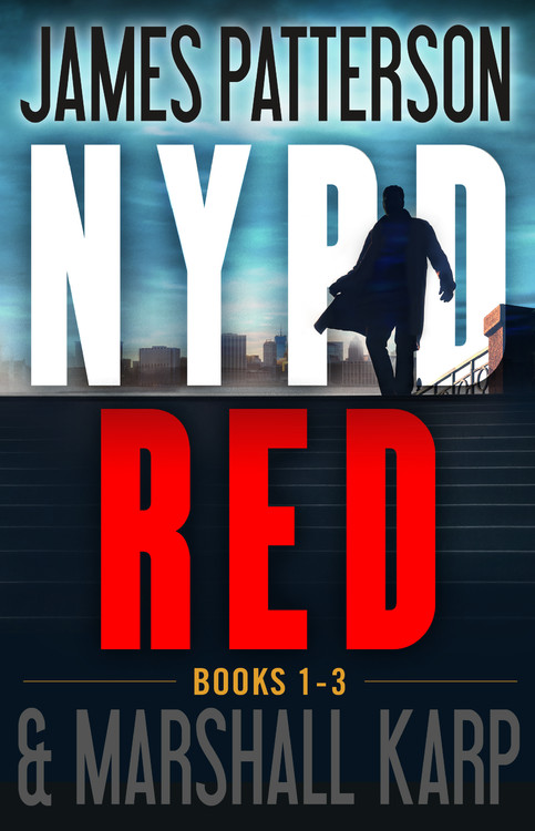 The NYPD Red Novels, Volumes 1-3 by James Patterson | Hachette Book Group