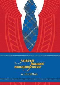 Mister Rogers’ Neighborhood: A Journal