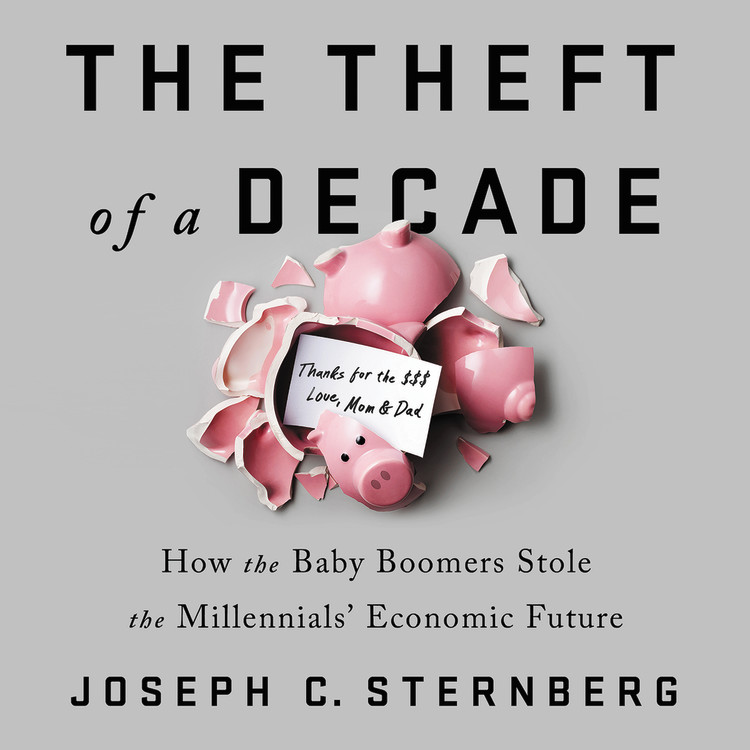 The Theft of a Decade by Joseph C. Sternberg & Corey Gagne