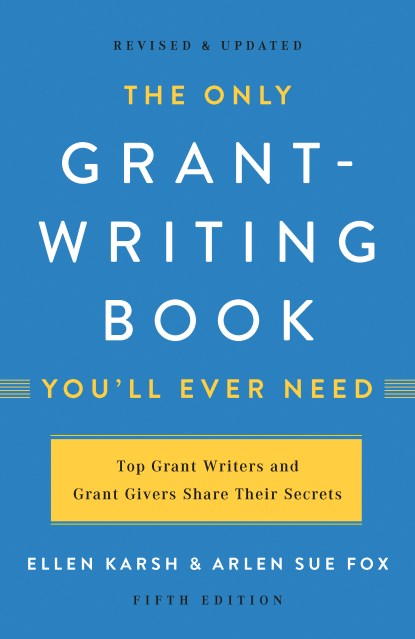 The Only Grant-Writing Book You'll  Ever Need