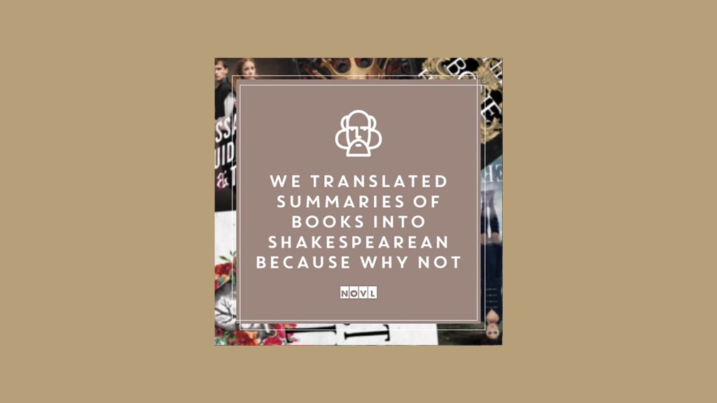 The NOVL Blog, Featured Image for Article: We Translated Summaries of Books into Shakespearean Because Why Not