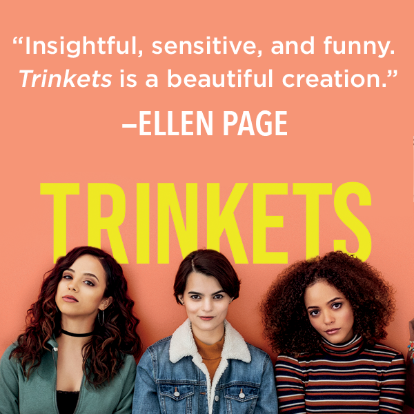 NOVL - Instagram image quote for 'Trinkets' by Kirsten Smith that reads 'Insightful, sensitive and funny. Trinkets is a beautiful creation. - Eliott Page'