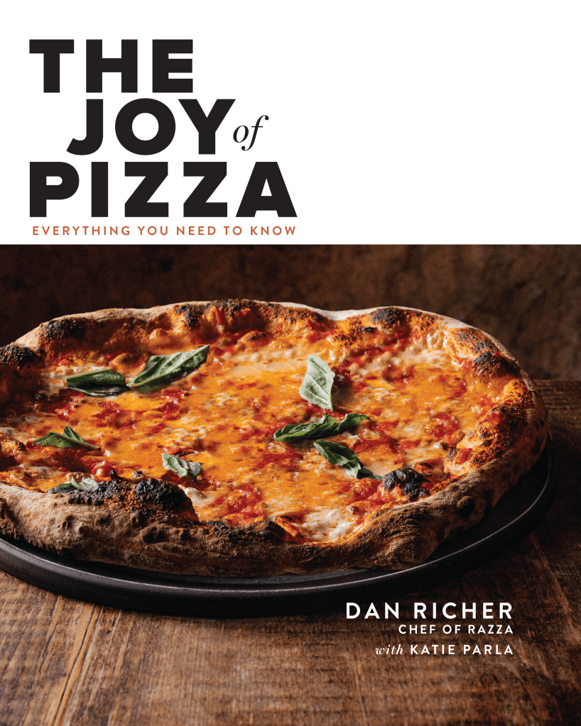 The Joy of Pizza by Dan Richer with Katie Parla