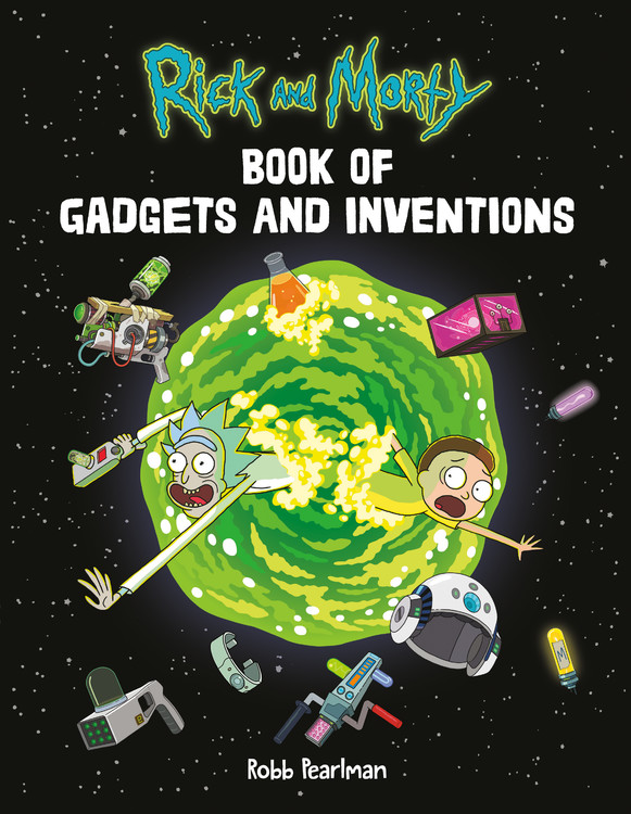 Rick and Morty Book of Gadgets and Inventions by Robb Pearlman