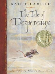The Tale of Despereaux: Being the Story of a Mouse, a Princess, Some Soup, and a Spool of Thread (Book Cover)