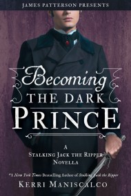 Becoming the Dark Prince: A Stalking Jack the Ripper Novella