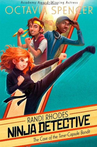 Randi Rhodes, Ninja Detective: The Case of the Time-Capsule Bandit (Book Cover)