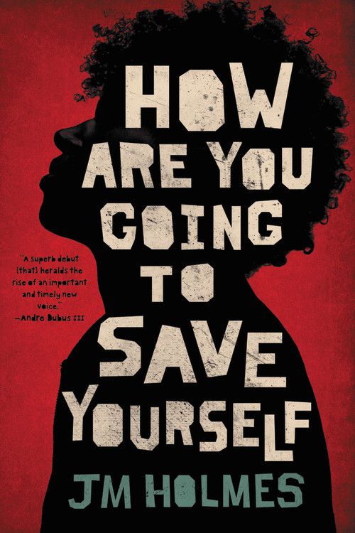 500px x 750px - How Are You Going to Save Yourself by JM Holmes | Hachette Book Group