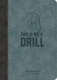 This Is Not a Drill LeatherLuxe® Journal