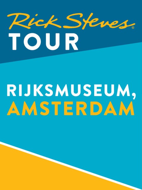 Rick Steves Tour: Rijksmuseum, Amsterdam