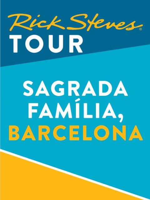 Rick Steves Tour: Sagrada Familia, Barcelona