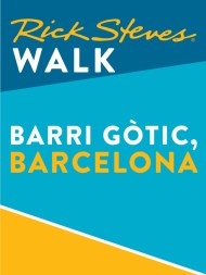 Rick Steves Walk: Barri G¿tic, Barcelona (Enhanced)