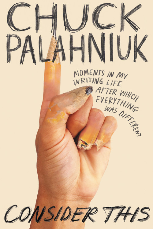 Consider This by Chuck Palahniuk | Hachette Book Group