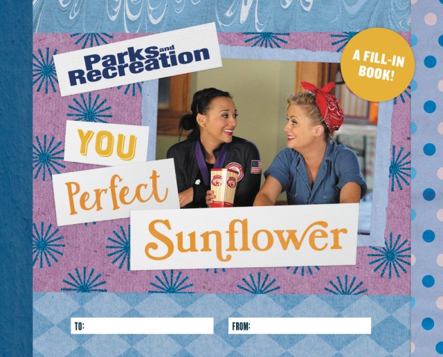 Parks and Recreation: You Perfect Sunflower