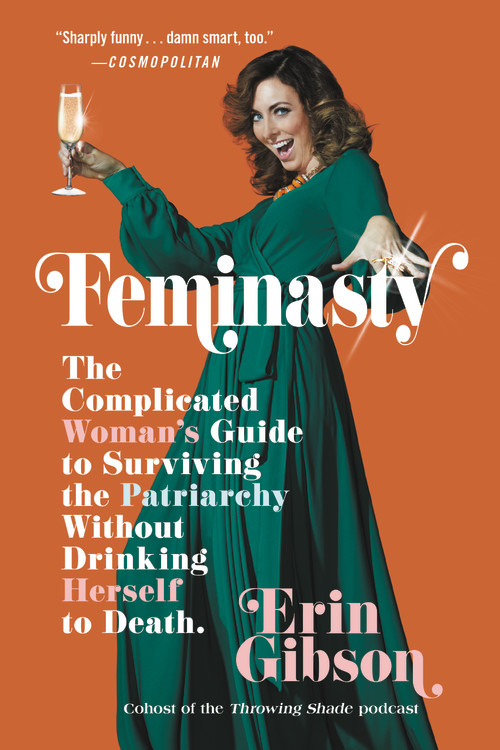 500px x 750px - Feminasty by Erin Gibson | Hachette Book Group