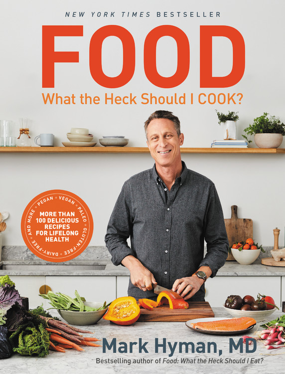 Food What The Heck Should I Cook By Dr Mark Hyman Md Hachette Book Group