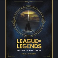 League of Legends: Realms of Runeterra (Official Companion)