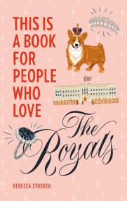 This Is a Book for People Who Love the Royals