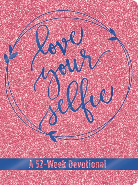 Love Your Selfie (Glitter Devotional)